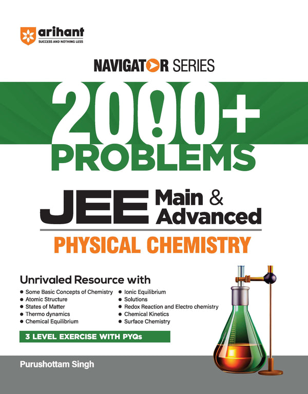 Navigator Series JEE Main & Advanced 2027 – Physical Chemistry | 2000+ Problems | Thermodynamics, Chemical Equilibrium, Ionic Equilibrium, Solutions, Kinetics | 3-Level Exercises with PYQs | by Purushottam Singh , Pooja Yadav & Jaspreet Kaur 