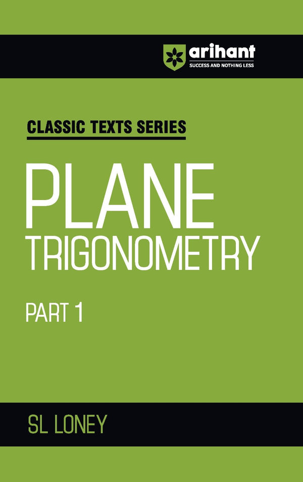 Combo of Classic Texts Series - Plane Trigonometry Part-1, The Elements of Coordinate Geometry, Problems in General Physics, Problems in Calculus of One Variable, Fundamental Laws of Mechanics | With Free lassic Texts Series A School Geometry