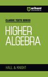 Classic Texts Series - Higher Algebra