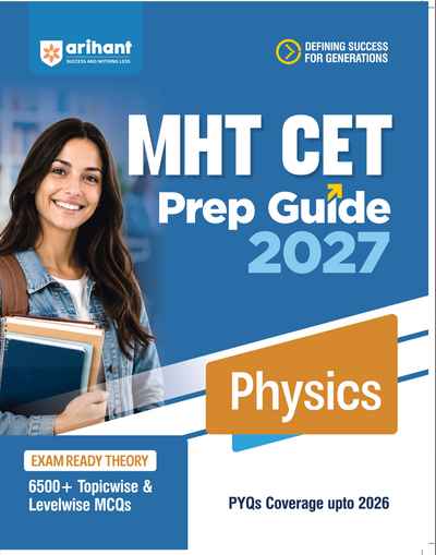Prep Guide MHT CET Physics 2027 | Exam-Ready Theory, 7500+ Topicwise & Levelwise MCQs, PYQs up to 2026 | Based on Latest MHT CET Syllabus & Exam Pattern