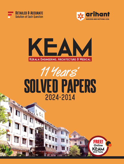 KEAM (KERLA ENGINEERING, ARCHITECTURE & MEDICAL 11 Years Solved Papers 2024-2014) 