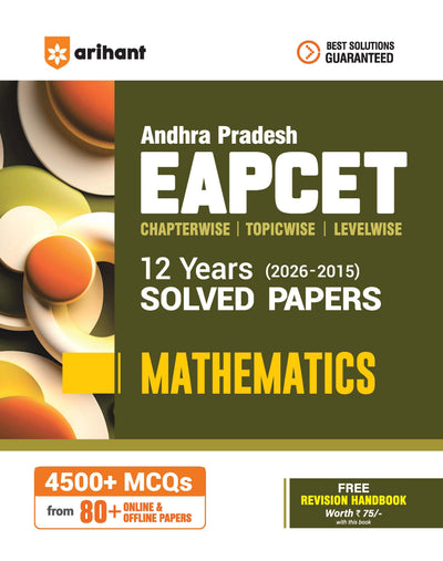 Andhra Pradesh EAPCET Mathematics 2027 | 12 Years Solved Papers 2026–2015 | 4500+ Chapterwise, Topicwise & Levelwise Questions | 80+ Online & Offline Papers | Detailed Explanations of Every Question | Free Revision Handbook