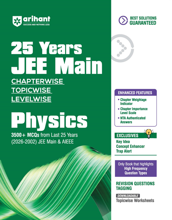 25 Years JEE Main Physics | Chapterwise Topicwise Levelwise 3500+ MCQs (2026–2002) for JEE Main & AIEEE | NTA Authenticated Answers & Topicwise Worksheets | Key Ideas, Concept Enhancer, Trap Alert