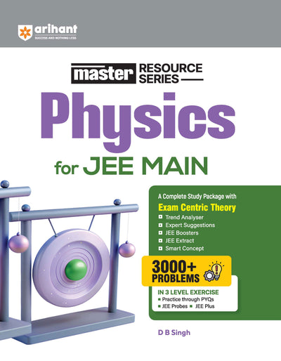 Master Resource Series Physics for JEE Main 2027 | Exam-Centric Theory, Trend Analysis & JEE Extract | 3000+ Problems with 3-Level Exercises (PYQs, JEE Probes & JEE Plus) | D.B. Singh