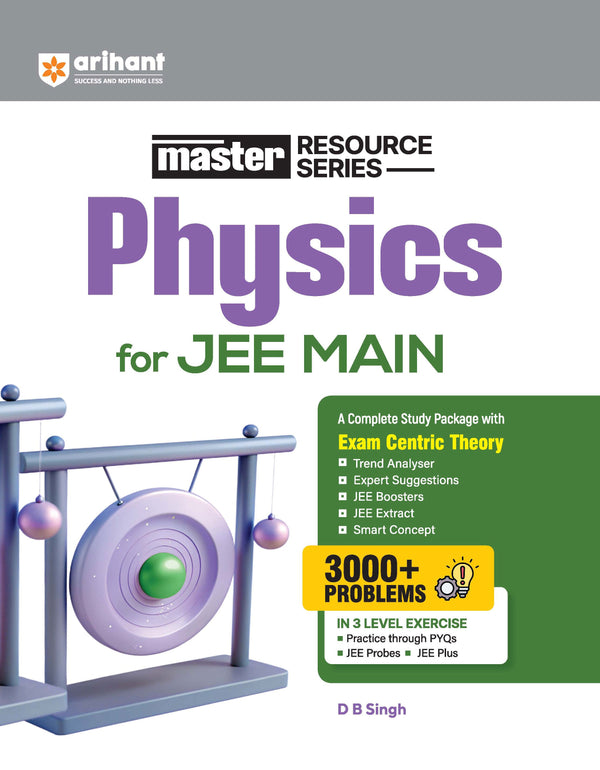 Master Resource Series Physics for JEE Main 2027 | Exam-Centric Theory, Trend Analysis & JEE Extract | 3000+ Problems with 3-Level Exercises (PYQs, JEE Probes & JEE Plus) | D.B. Singh