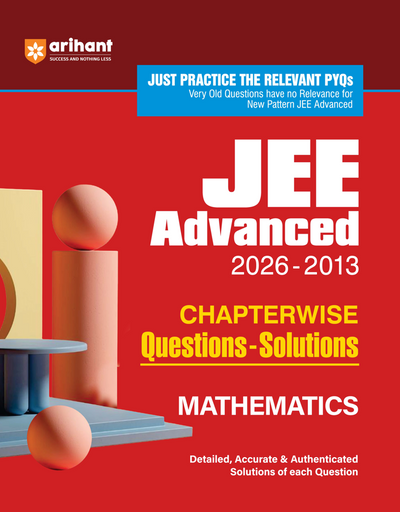 JEE Advanced Mathematics 2027 | Chapterwise Previous Year Questions (PYQs) & Solutions (2026–2013) | Relevant PYQs with Detailed, Accurate & Authentic Solutions | Based on the Latest JEE Advanced Pattern