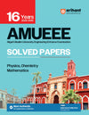 AMUEEE (AMU Engineering Entrance Exam) 16 Years' (2025-2010) Solved Papers | Most Authentic & Explanatory Solution | With Online Test Series 