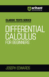 Classic Texts Series - Differential Calculus for Beginners