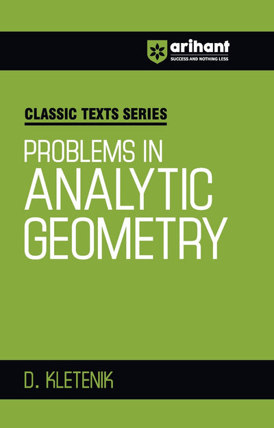Classic Texts Series - Problems in Analytic Geometry | By D. Kletenik