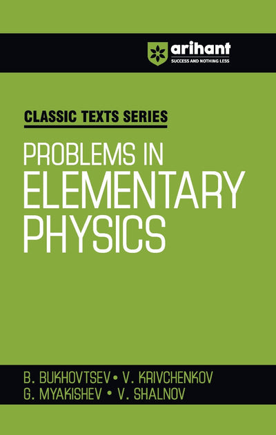Classic Texts Series - Problems in Elementary Physics | By B.bukhovtsev , V.krivchenkov, G. Myakishev & V.Shalnov
