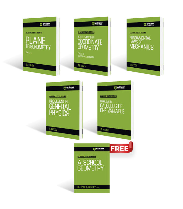 Combo of Classic Texts Series - Plane Trigonometry Part-1, The Elements of Coordinate Geometry, Problems in General Physics, Problems in Calculus of One Variable, Fundamental Laws of Mechanics | With Free lassic Texts Series A School Geometry