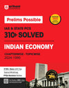 Prelims Possible 2025 Updated Edition I IAS & State PCS 310+ Solved Papers (2024-1990) for Indian Economy I Chapterwise-Topicwise Division, Errorfree Solutions, Topical Mindmap, Knowledge Plus, PYQs Bullets