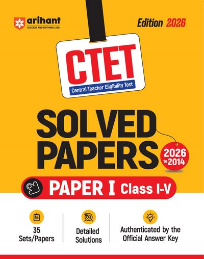 CTET 35 Solved Papers (2026–2014) Paper 1 (Class 1–5) | Detailed Solutions & Authenticated Official Answer Keys | Latest Edition for CTET Preparation