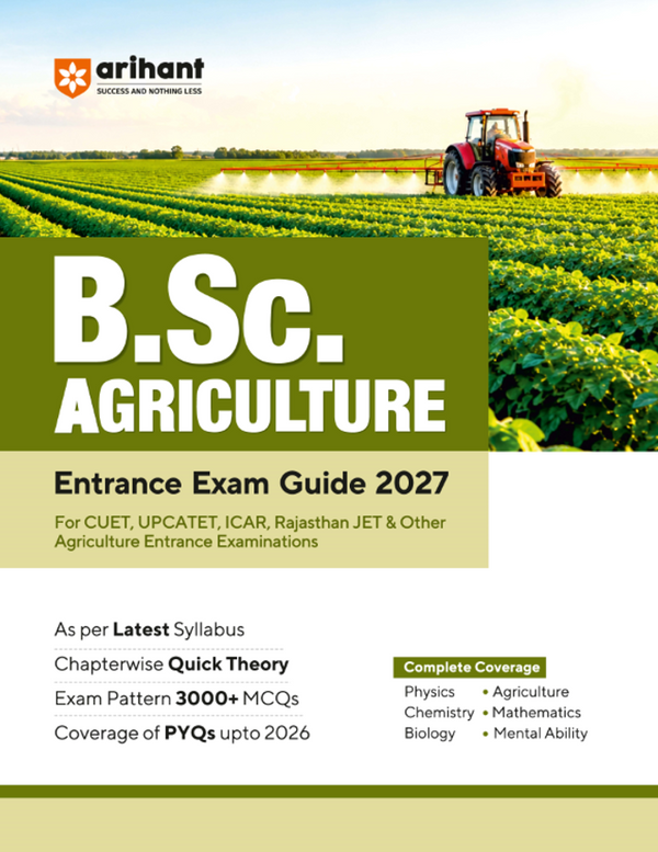 B.Sc. Agriculture Entrance Exam 2027 | Complete Study Guide for CUET, UPCATET, ICAR, Rajasthan JET & Other Agriculture Entrance Exams | Chapterwise Quick Theory, 3000+ MCQs, PYQs up to 2026 & Latest Syllabus