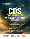 UPSC CDS 2026 — Chapterwise 20 Solved Papers (2025–2016) | English, General Knowledge & Elementary Mathematics | Detailed Explanations & Trend Analysis | 6500+ MCQs