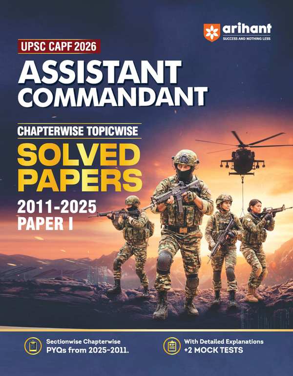 UPSC CAPF Assistant Commandant (AC) 2026 | Chapterwise Topicwise Solved Papers (2011–2025) Paper 1 & 2 | 2 Mock Papers, Sectionwise PYQs with Detailed Explanations | English Medium