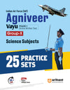  Indian Air Force (IAF) Agniveer Vayu PHASE -1 Online Written Test Group-X Science Subjects 25 Practice Sets 