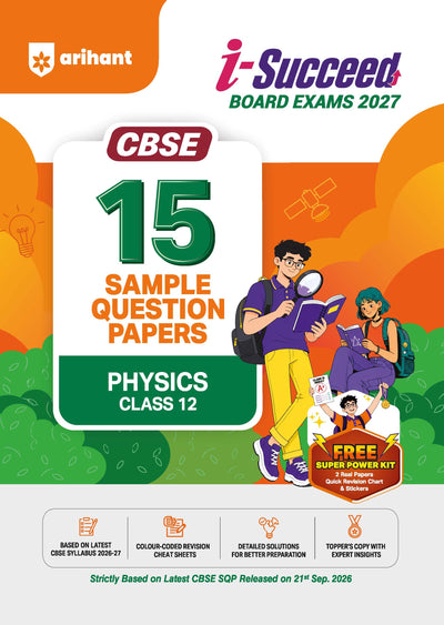 i-Succeed CBSE 15 Sample Question Papers Class 12 Physics Exam 2027 | Colour-Coded Revision Cheat Sheets, Toppers Copy with Expert Insights | FREE SUPER POWER KIT | Based on Latest CBSE SQP Released 21 Sept 2026