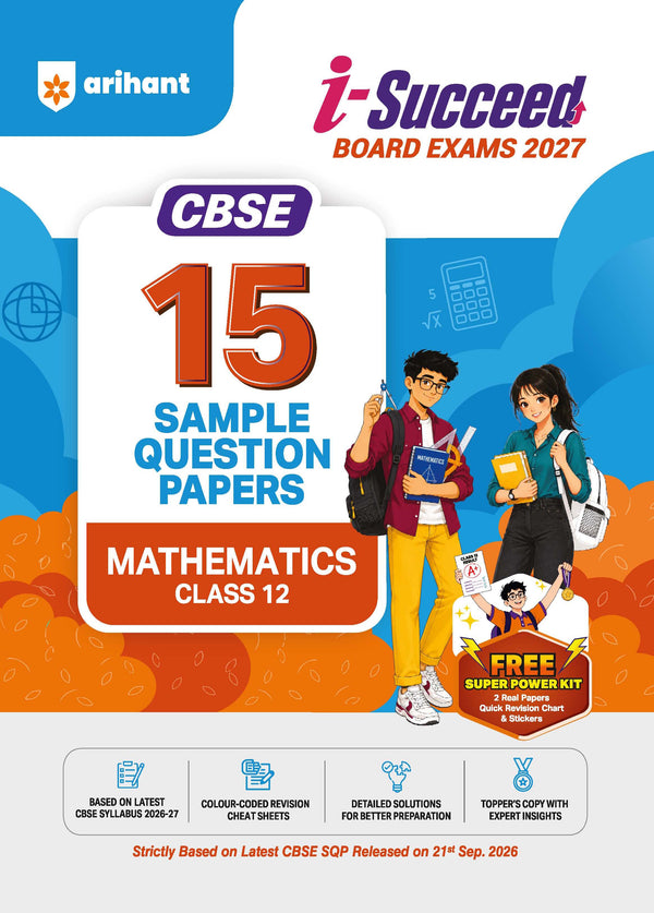 i-Succeed CBSE 15 Sample Question Papers Class 12 Mathematics Exam 2027 | Colour-Coded Revision Cheat Sheets, Toppers Copy with Expert Insights | FREE SUPER POWER KIT | Based on Latest CBSE SQP Released 21 Sept 2026