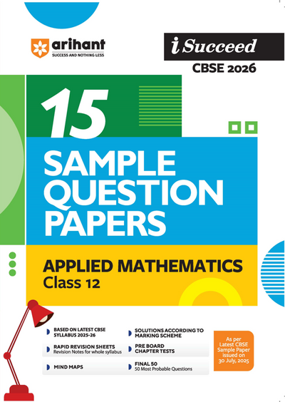 i-Succeed CBSE 2026 – Applied Mathematics Class 12 | 15 Sample Question Papers | Rapid Revision Sheets | Mind Maps | Final 50 Most Probable Questions | As per Latest CBSE Sample Paper