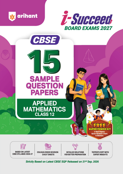 i-Succeed CBSE 15 Sample Question Papers Class 12 Applied Mathematics Exam 2027 | Colour-Coded Revision Cheat Sheets, Toppers Copy with Expert Insights | FREE SUPER POWER KIT | Based on Latest CBSE SQP Released 21 Sept 2026
