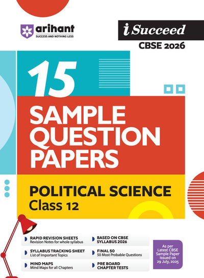i-Succeed CBSE 2026 – Political Science Class 12 | 15 Sample Question Papers | Rapid Revision Sheets | Mind Maps | Final 50 Most Probable Questions | As per Latest CBSE Sample Paper