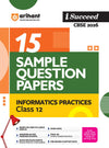 i-Succeed CBSE 2026 – Information Practices Studies Class 12 | 15 Sample Question Papers | Rapid Revision Sheets | Mind Maps | Final 50 Most Probable Questions | As per Latest CBSE Sample Paper
