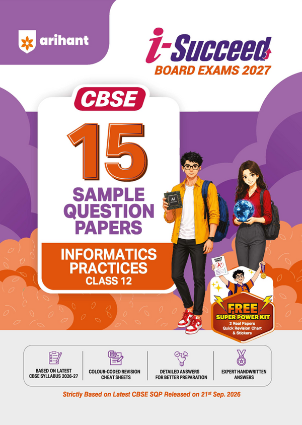 i-Succeed CBSE 15 Sample Question Papers Class 12 Informatics Practices Exam 2027 | Colour-Coded Revision Cheat Sheets, Toppers Copy with Expert Insights | FREE SUPER POWER KIT | Based on Latest CBSE SQP Released 21 Sept 2026