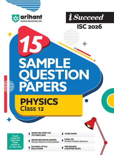 i-Succeed ISC 2026 – Physics Class 12 | 15 Sample Question Papers | Based on Latest ISC Syllabus | Includes Solved Specimen Paper, 2025 Board Paper & Council-style Answers