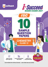i-Succeed ISC 10 Sample Question Papers Class 12 Chemistry Exam 2027 | Colour-Coded Revision Cheat Sheets, Council Style Detailed Answers, Mind Maps for Last Minute Revision | Based on ISC Syllabus 2027