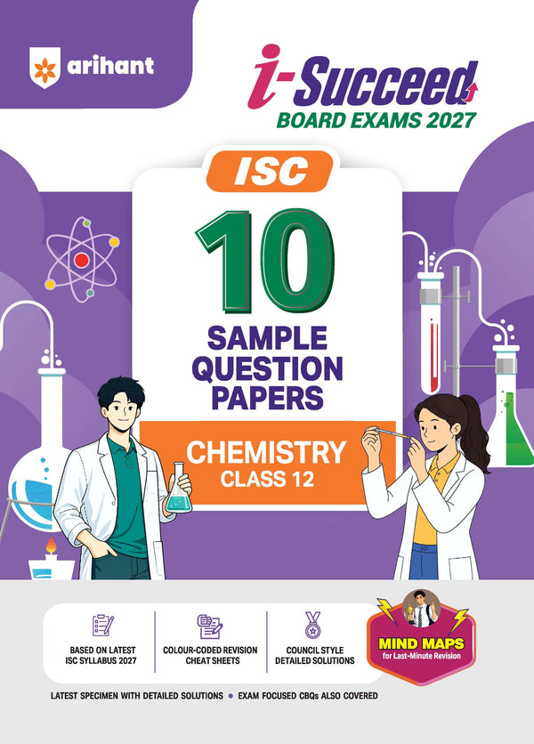 i-Succeed ISC 10 Sample Question Papers Class 12 Chemistry Exam 2027 | Colour-Coded Revision Cheat Sheets, Council Style Detailed Answers, Mind Maps for Last Minute Revision | Based on ISC Syllabus 2027