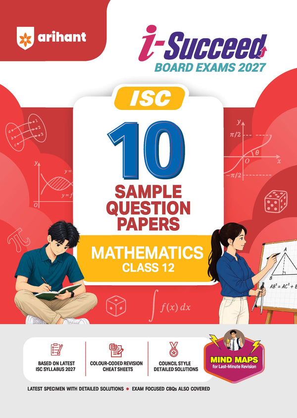 i-Succeed ICSE 10 Sample Question Papers Class 12 Mathematics Exam 2027 | Colour-Coded Revision Cheat Sheets, Council Style Detailed Answers, Mind Maps for Last Minute Revision | Based on ISC Syllabus 2027