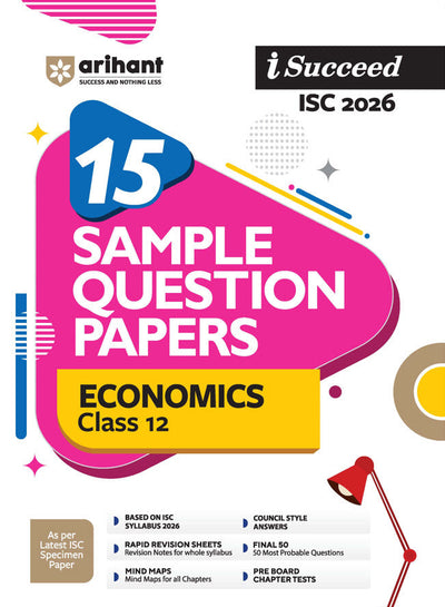 i-Succeed ISC 2026 – Economics Class 12 | 15 Sample Papers | Based on Latest ISC Syllabus | Includes Solved Specimen Paper, 2025 Board Paper & Council-style Answers