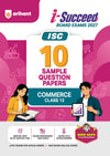 i-Succeed ISC 10 Sample Question Papers Class 12 Commerce Exam 2027 | Colour-Coded Revision Cheat Sheets, Council Style Detailed Answers, Mind Maps for Last Minute Revision | Based on ISC Syllabus 2027