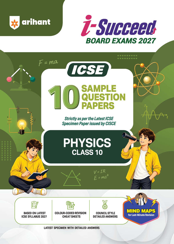 i-Succeed ICSE 10 Sample Question Papers Class 10 Physics Exam 2027 | Colour-Coded Revision Cheat Sheets, Council Style Detailed Answers, Mind Maps for Last Minute Revision | Based on ISC Syllabus 2027