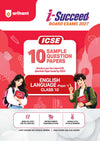 i-Succeed ICSE 10 Sample Question Papers Class 10 English Language (Paper 1) Exam 2027 | Writing Formats Prescibedby CICSE, Council Style Detailed Answers | Based on ISC Syllabus 2027