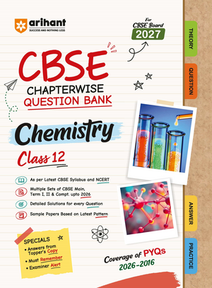 CBSE Chemistry Class 12 Chapterwise Question Bank for Board Exam 2027 | PYQs with Revision Theory, Detailed Solutions, Exam Tips & Sample Papers as per Latest CBSE Syllabus & Exam Pattern