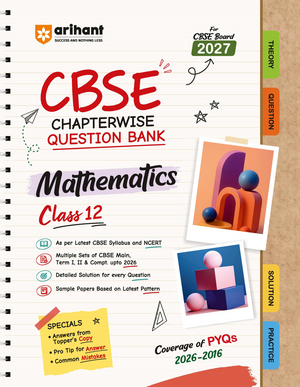 CBSE Mathematics Class 12 Chapterwise Question Bank for Board Exam 2027 | PYQs with Revision Theory, Detailed Solutions, Exam Tips & Sample Papers as per Latest CBSE Syllabus & Exam Pattern