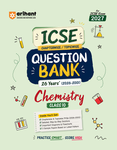 ICSE Chemistry Class 10 Question Bank for Exam 2027 | 26 Years Chapterwise & Topicwise PYQs (2026–2001) with Detailed Step-by-Step Answers, Examiner's Comments, Smart Tips & 3 Sample Papers