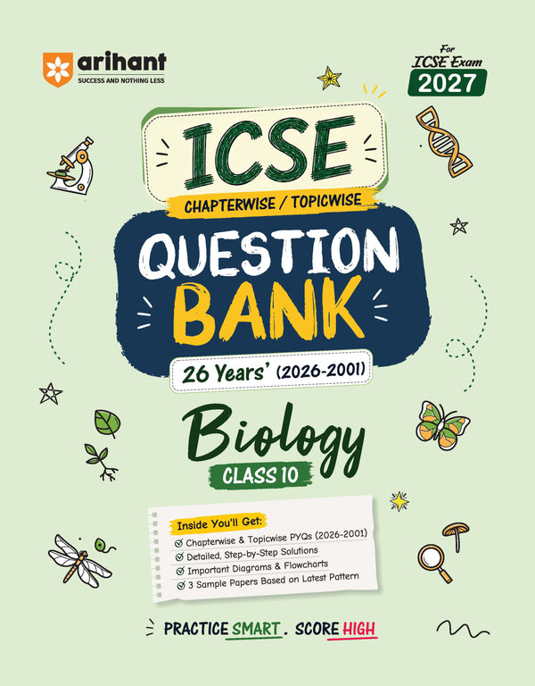 ICSE Biology Class 10 Question Bank for Exam 2027 | 26 Years Chapterwise & Topicwise PYQs (2026–2001) with Detailed Step-by-Step Answers, Examiner's Comments, Smart Tips & 3 Sample Papers
