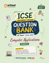 ICSE Computer Applications Class 10 Question Bank for Exam 2027 | 22 Years Chapterwise & Topicwise PYQs (2026–2005) with Detailed Step-by-Step Answers, Examiner's Comments, Smart Tips & 3 Sample Papers