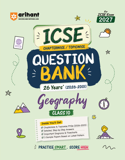 ICSE Geography Class 10 Question Bank for Exam 2027 | 26 Years Chapterwise & Topicwise PYQs (2026–2001) with Detailed Step-by-Step Answers, Examiner's Comments, Smart Tips & 3 Sample Papers