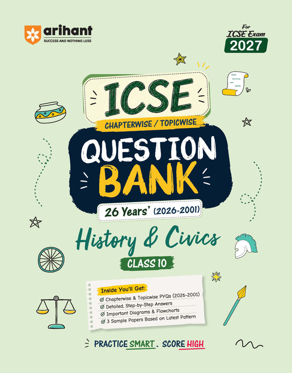 ICSE History & Civics Class 10 Question Bank for Exam 2027 | 26 Years Chapterwise & Topicwise PYQs (2026–2001) with Detailed Step-by-Step Answers, Examiner's Comments, Smart Tips & 3 Sample Papers
