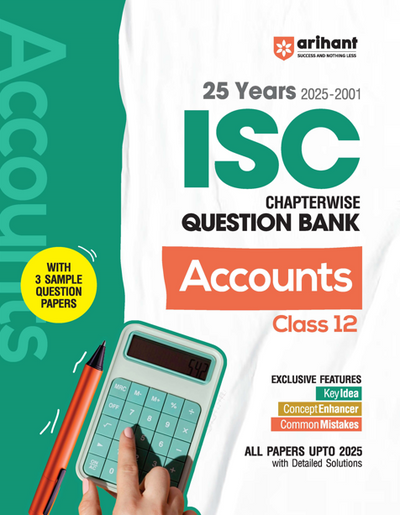 ISC Accounts Class 12 Exam | 25 Years (2005-2001) Chapterwise Question Bank | Key Idea, Concept Enhancer | 3 Sample Question Papers