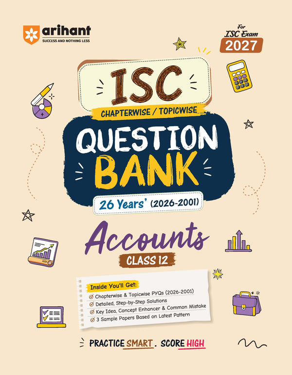 ISC Accounts Class 12 Question Bank for Exam 2027 | 26 Years Chapterwise & Topicwise PYQs (2026–2001) with Detailed Step-by-Step Answers, Examiner's Comments, Smart Tips & 3 Sample Papers