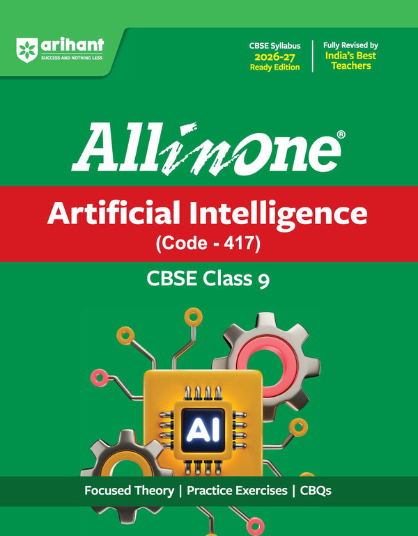 All in One Artificial Intelligence (Code -417 ) Class 9 for CBSE Exam 2026-27 | NCERT Based Complete Theory, Practice Exercises, CBQs, A-R, Sample Papers & Mind Maps | Revised Edition as per Latest Syllabus