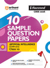 i-Succeed CBSE 2026— Artificial Intelligence (Code -417 ) Class 10 | 10 Sample Question Papers | Rapid Revision Sheets | Fully Solved Board Paper 2025 | Based on Latest CBSE Sample Paper