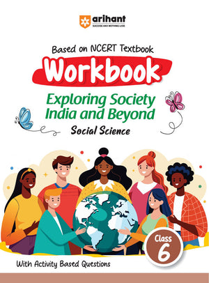 Workbook Exploring Society India and Beyond (Social Science) Class-6 | Based on Ncert Textbook
