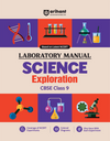 Laboratory Manual Science Exploration for CBSE Class 9 | Based on Latest NCERT | Complete Coverage of NCERT Experiments, Coloured Diagrams & Viva Voce with Every Experiment