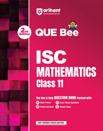 ISC Mathematics Class 11 Exam Book | Quick Theory, Exam Pattern Questions & Sample Papers | As per Latest ICSE Syllabus | Que Bee 2nd Edition